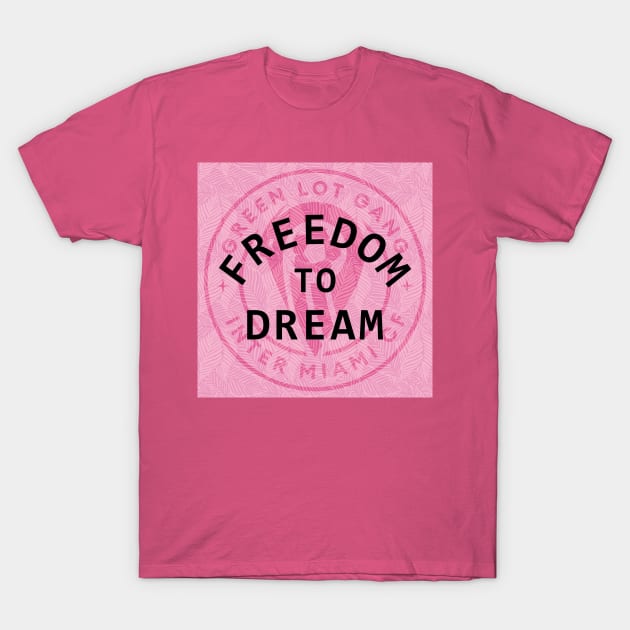Freedom To Dream - GLG Pink T-Shirt by humbulb